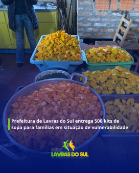 Prefeitura de Lavras do Sul entrega 500 kits de sopa para famílias em situação de vulnerabilidade