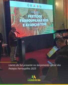 Lavras do Sul presente no lançamento oficial dos Festejos Farroupilha 2025