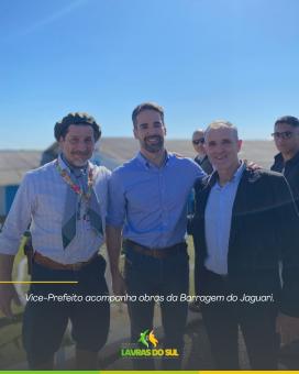 Vice-Prefeito visita obras da barragem do Jaguari 